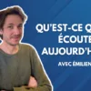 Qu&rsquo;est ce qu&rsquo;on écoute aujourd&rsquo;hui