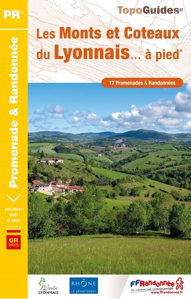 Topoguide de randonnée : découvrez les Monts et Côteaux du Lyonnais avec la FFRandonnée 1 Topoguide de randonnée : découvrez les Monts et Côteaux du Lyonnais avec la FFRandonnée