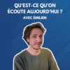 Qu&rsquo;est ce qu&rsquo;on écoute aujourd&rsquo;hui ?